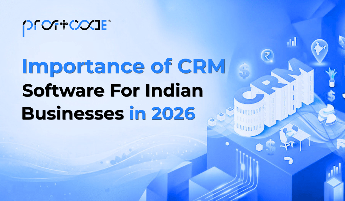 Importance of CRM Software for Indian Businesses in 2026 Importance of CRM Software for Indian Businesses in 2026