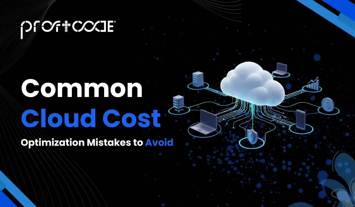 Common Cloud Cost Optimization Mistakes to Avoid