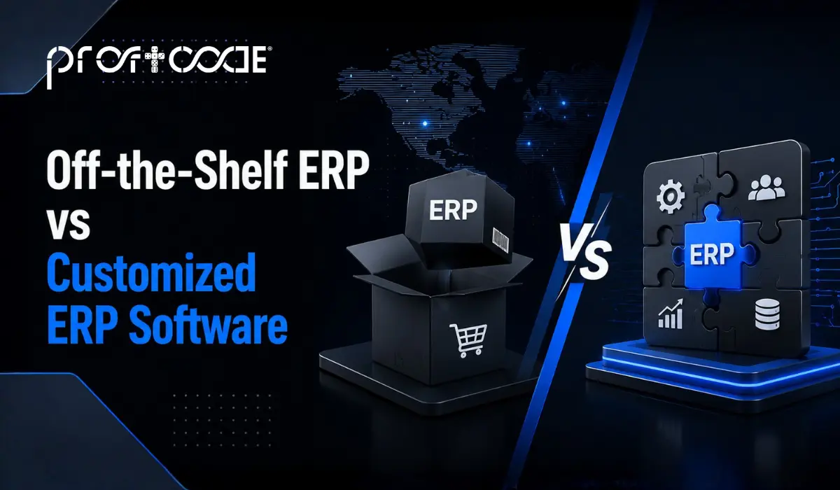 Off-the-Shelf ERP vs Customized ERP Software​