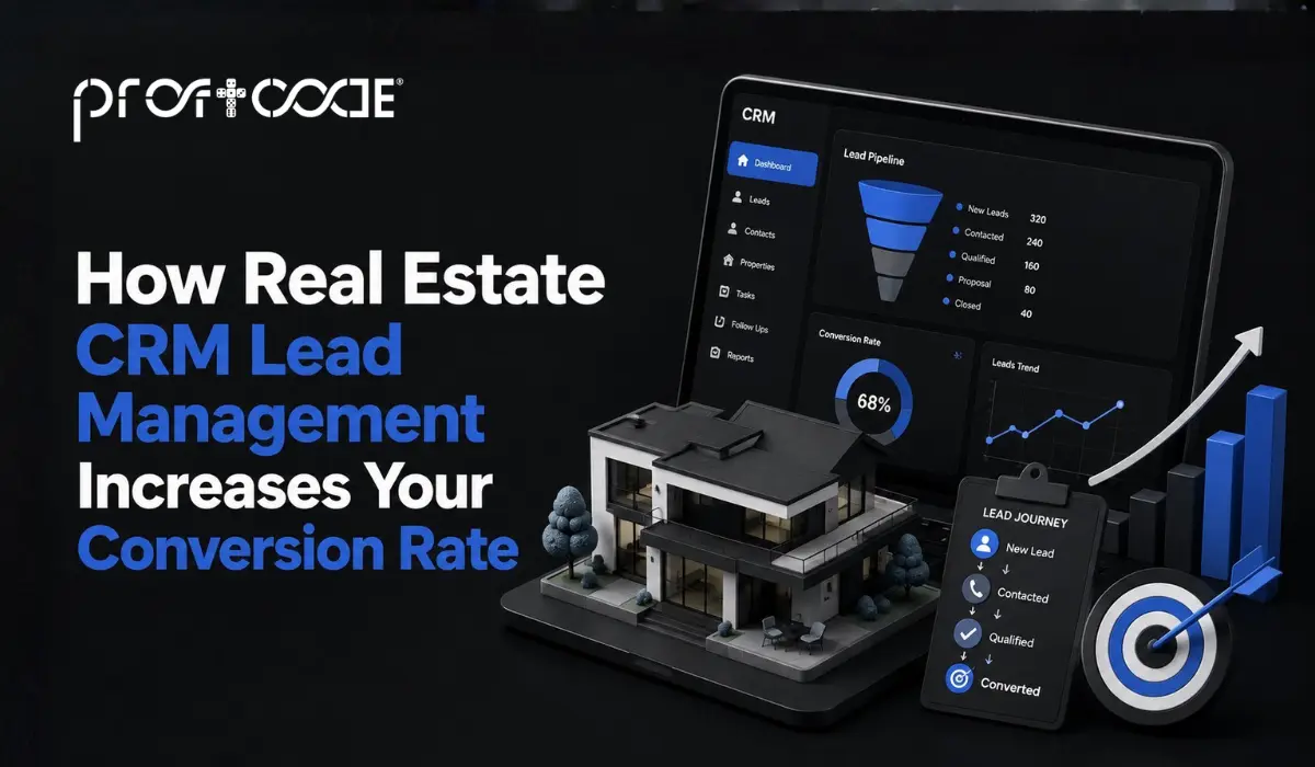 How Real Estate CRM Lead Management Increases Your Conversion Rate