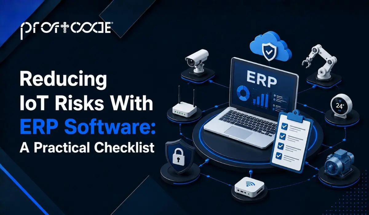 Reducing IoT Risks With ERP Software: A Practical Checklist