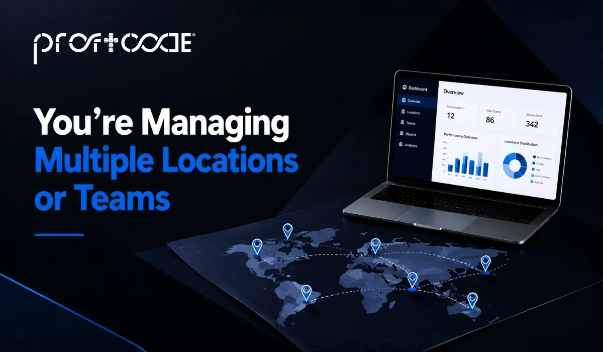 You're Managing Multiple Locations or Teams