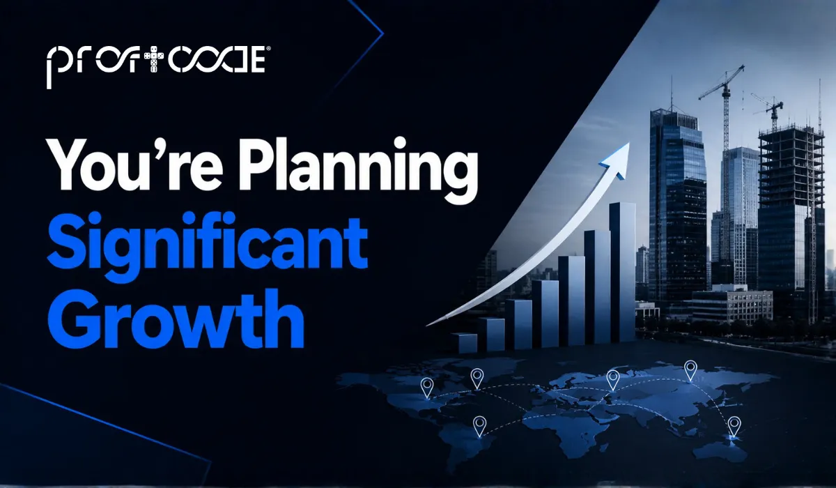 You're Planning Significant Growth