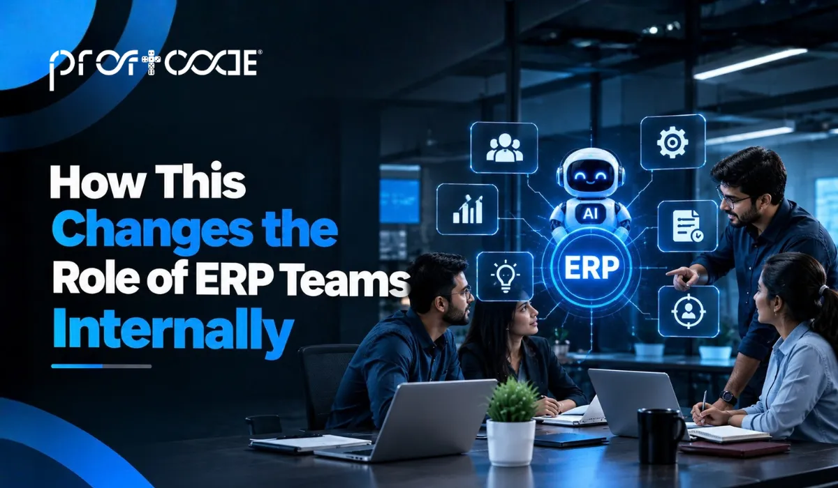 How This Changes the Role of ERP Teams Internally