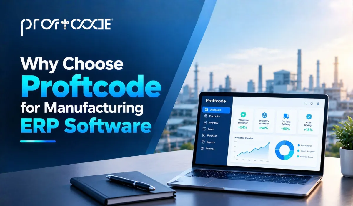 Why Choose Proftcode for Manufacturing ERP Software