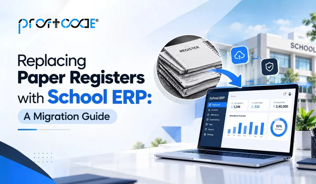 Replacing Paper Registers with School ERP: A Migration Guide